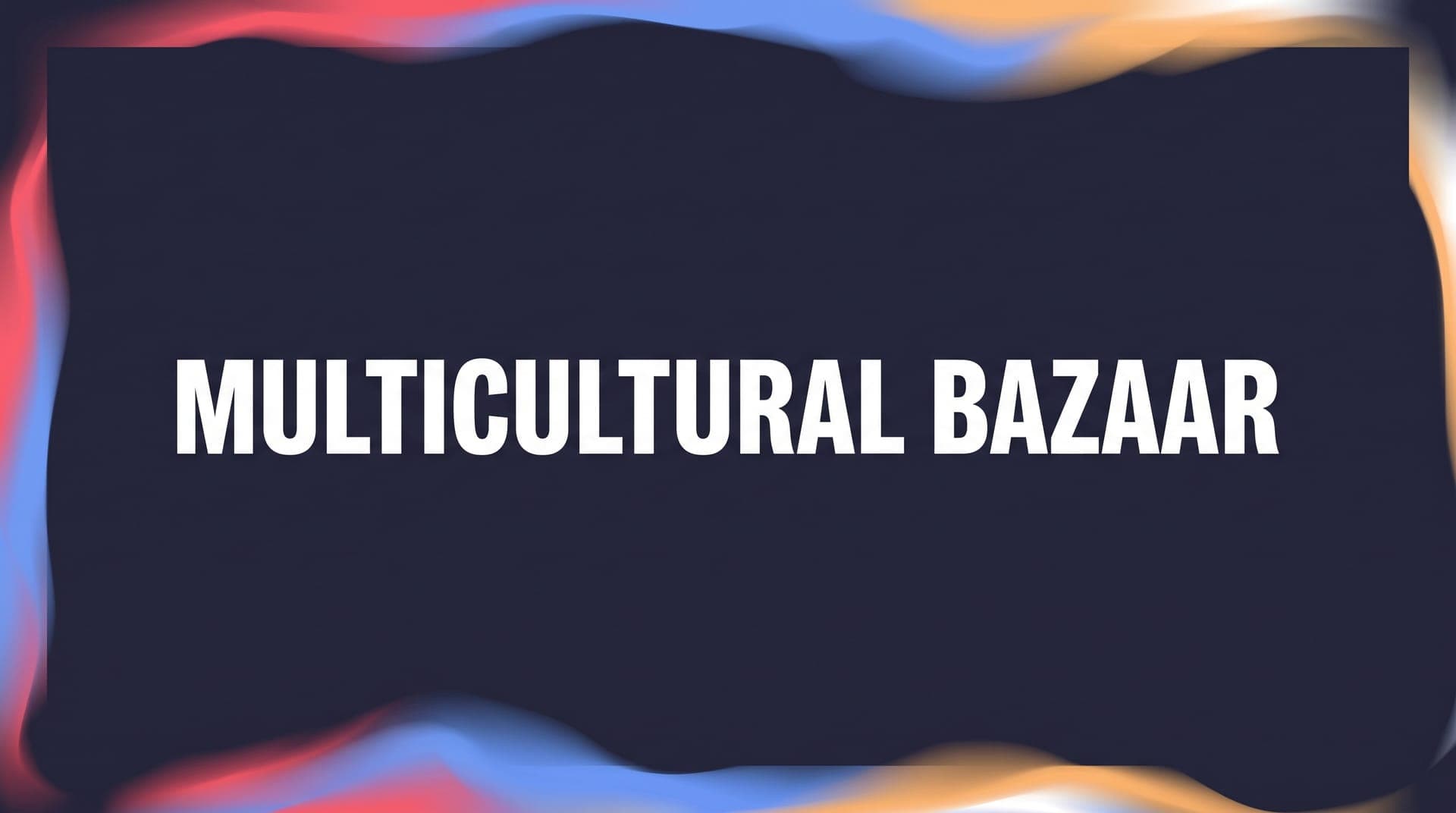 Multicultural Bazaar